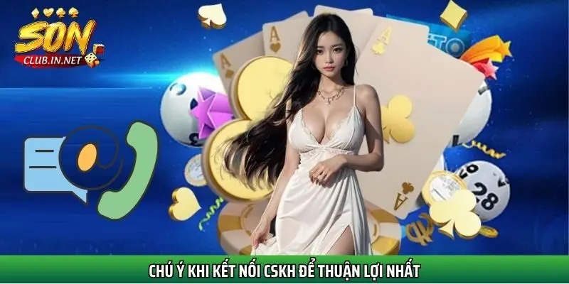 chu-y-khi-ket-noi-cskh-de-thuan-loi-nhat