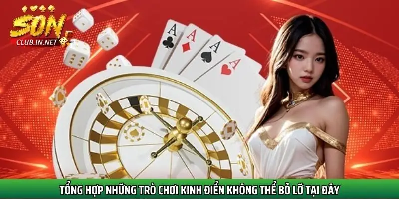 tong-hop-nhung-tro-choi-kinh-dien-khong-the-bo-lo-tai-day